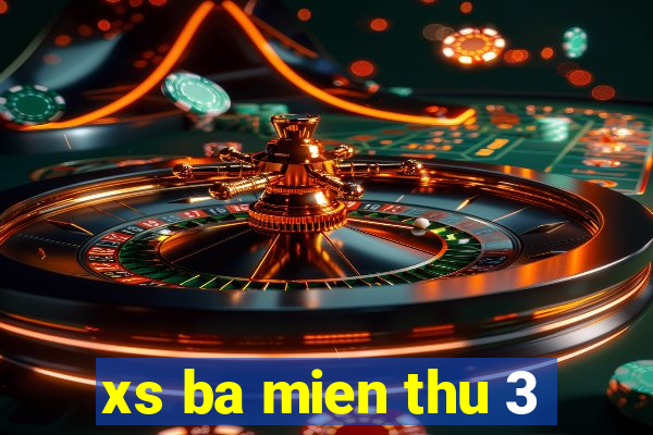 xs ba mien thu 3