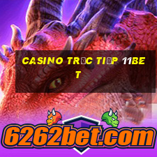 Casino Trực tiếp 11bet