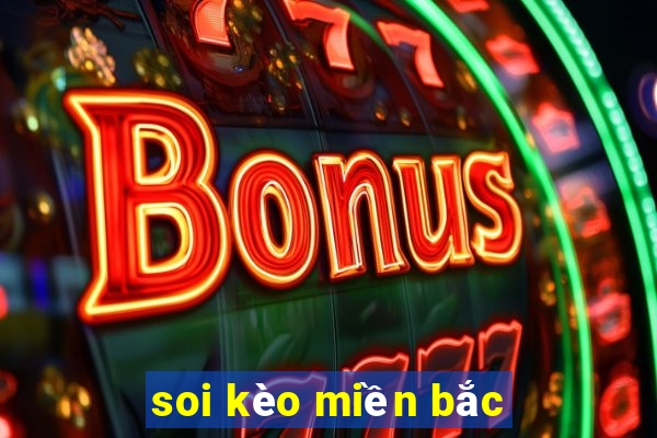 soi kèo miền bắc