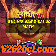 Rik Vip Game Bài Go Math