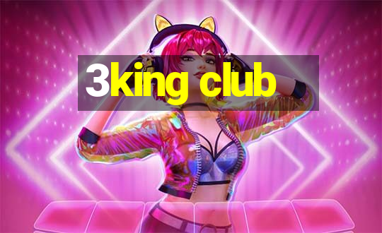 3king club