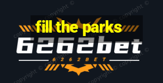 fill the parks