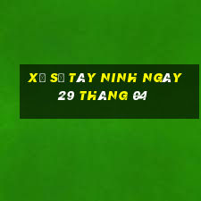 xổ số tây ninh ngày 29 tháng 04