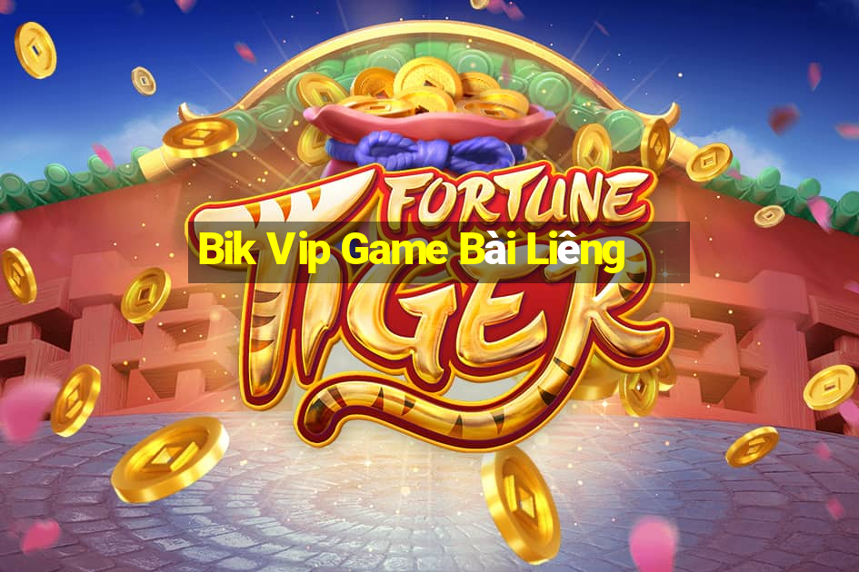 Bik Vip Game Bài Liêng