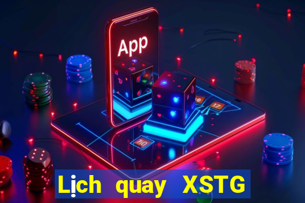 Lịch quay XSTG ngày 15