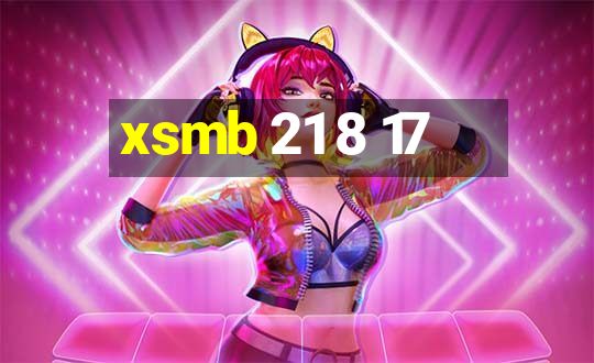 xsmb 21 8 17