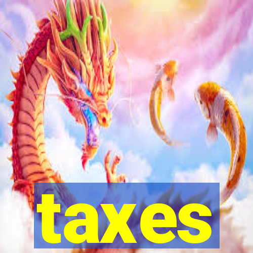 taxes