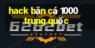 hack bắn cá 1000 trung quốc