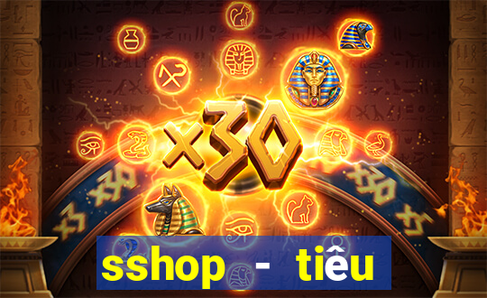 sshop - tiêu dùng 4.0