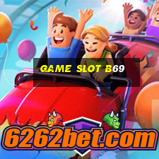 Game Slot B69