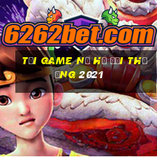 tải game nổ hũ đổi thưởng 2021