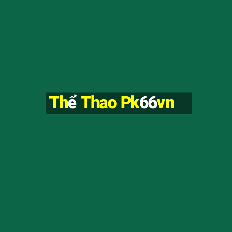 Thể Thao Pk66vn