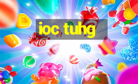 ioc tuhg