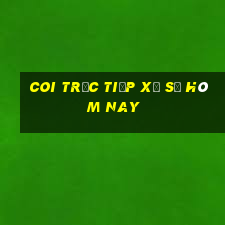 coi trực tiếp xổ số hôm nay