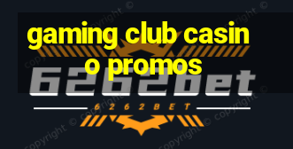 gaming club casino promos