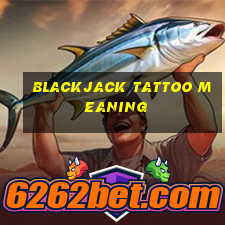 blackjack tattoo meaning