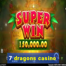 7 dragons casino