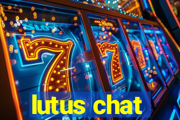 lutus chat