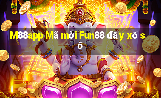 M88app Mã mời Fun88 đầy xổ số