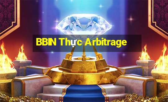 BBIN Thực Arbitrage