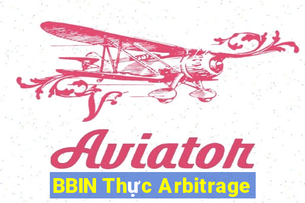 BBIN Thực Arbitrage