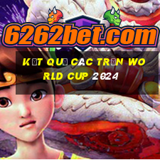 kết quả các trận world cup 2024