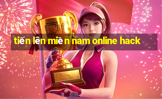 tiến lên miền nam online hack