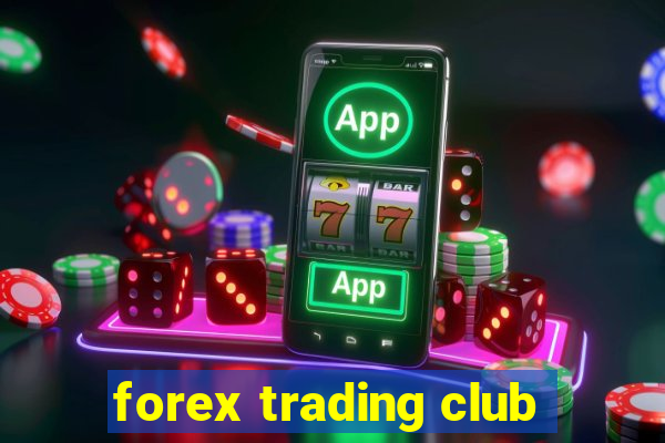 forex trading club