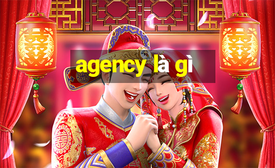 agency là gì