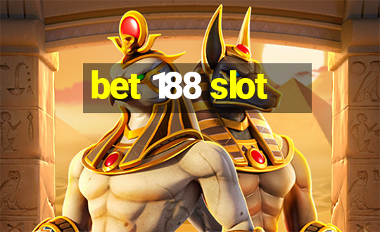 bet 188 slot