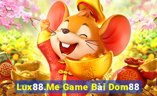 Lux88.Me Game Bài Dom88