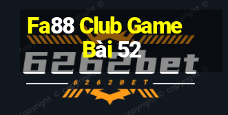 Fa88 Club Game Bài 52