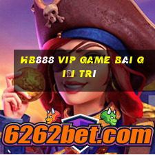 Hb888 Vip Game Bài Giải Trí