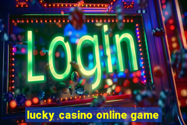 lucky casino online game