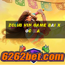 Zclub Vin Game Bài Xóc Đĩa