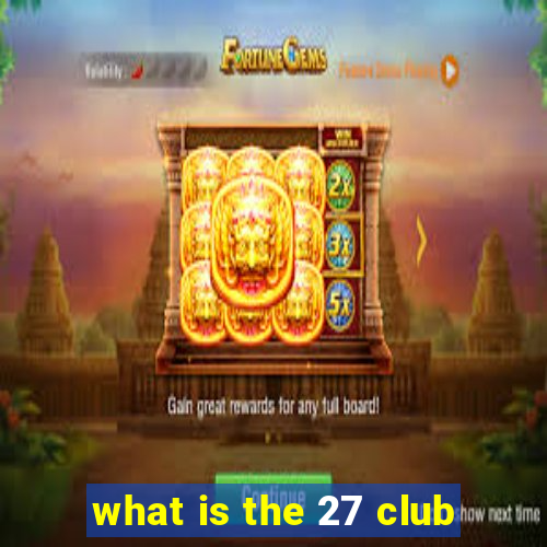 what is the 27 club