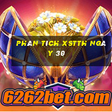 Phân tích XSTTH ngày 30