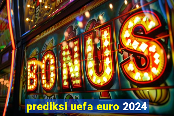 prediksi uefa euro 2024