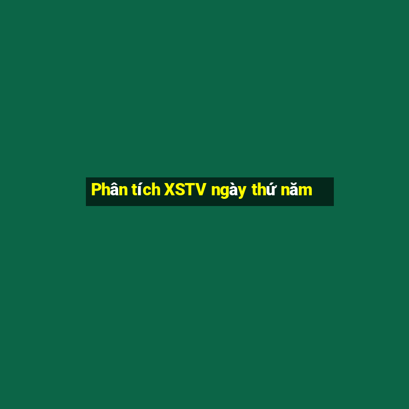 Phân tích XSTV ngày thứ năm