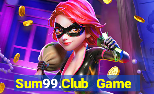 Sum99.Club Game Bài Tài Xỉu