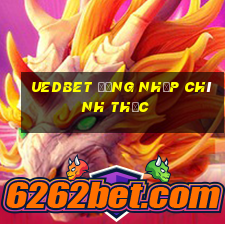 uedbet đăng nhập chính thức