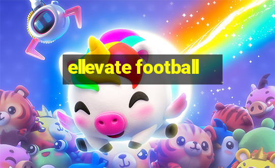 ellevate football