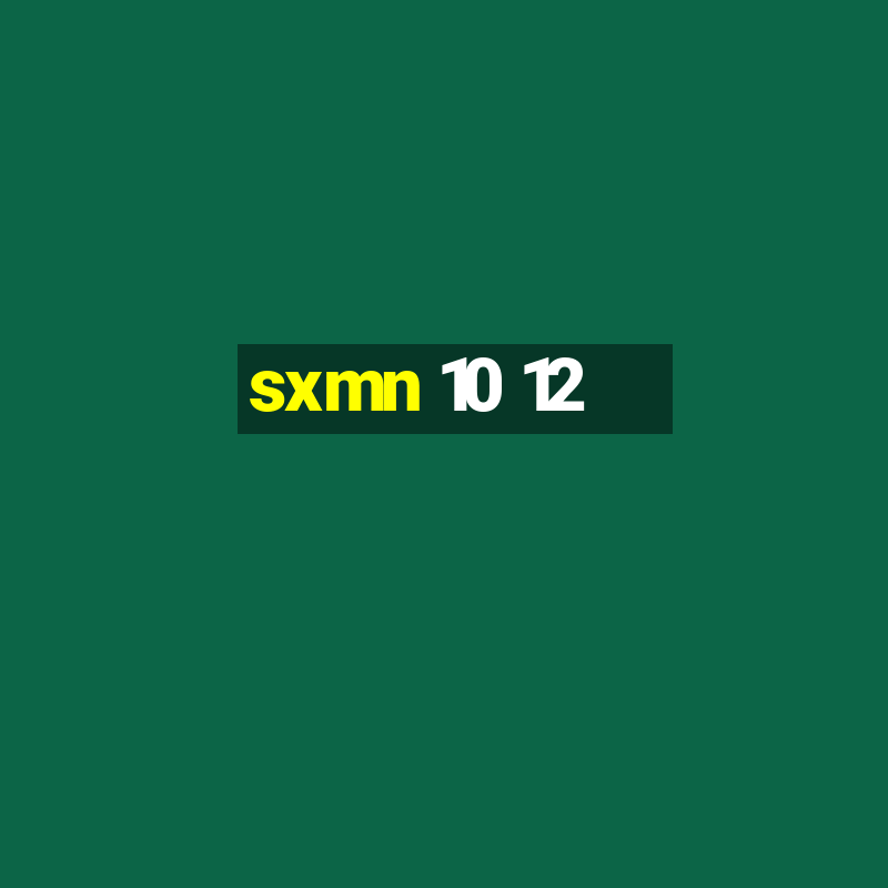 sxmn 10 12