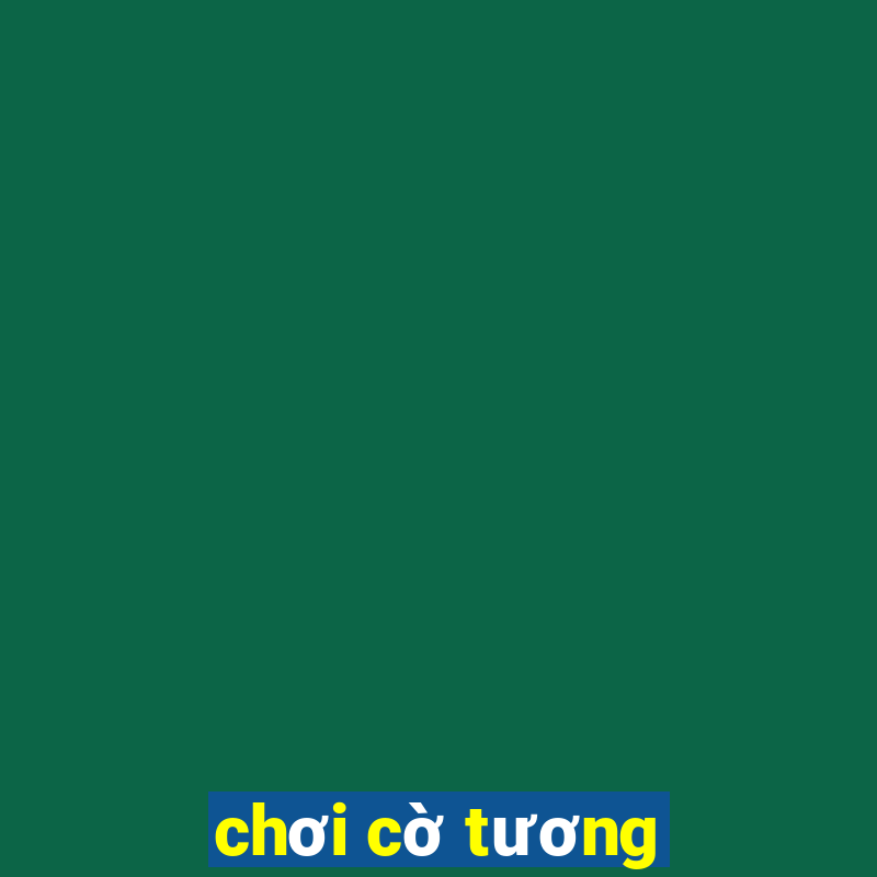 chơi cờ tương