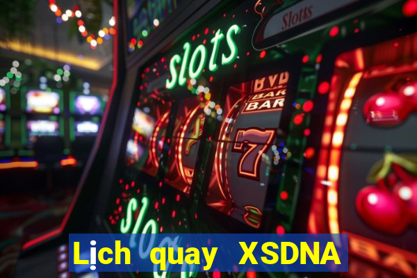 Lịch quay XSDNA ngày 2