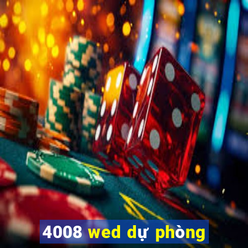 4008 wed dự phòng