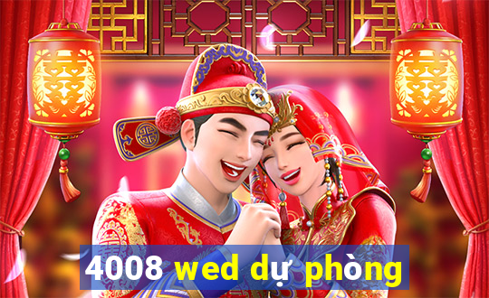 4008 wed dự phòng