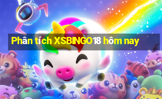 Phân tích XSBINGO18 hôm nay