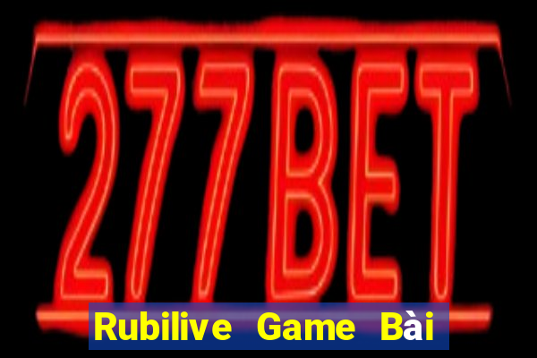 Rubilive Game Bài Quay Hũ