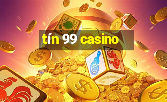 tin 99 casino